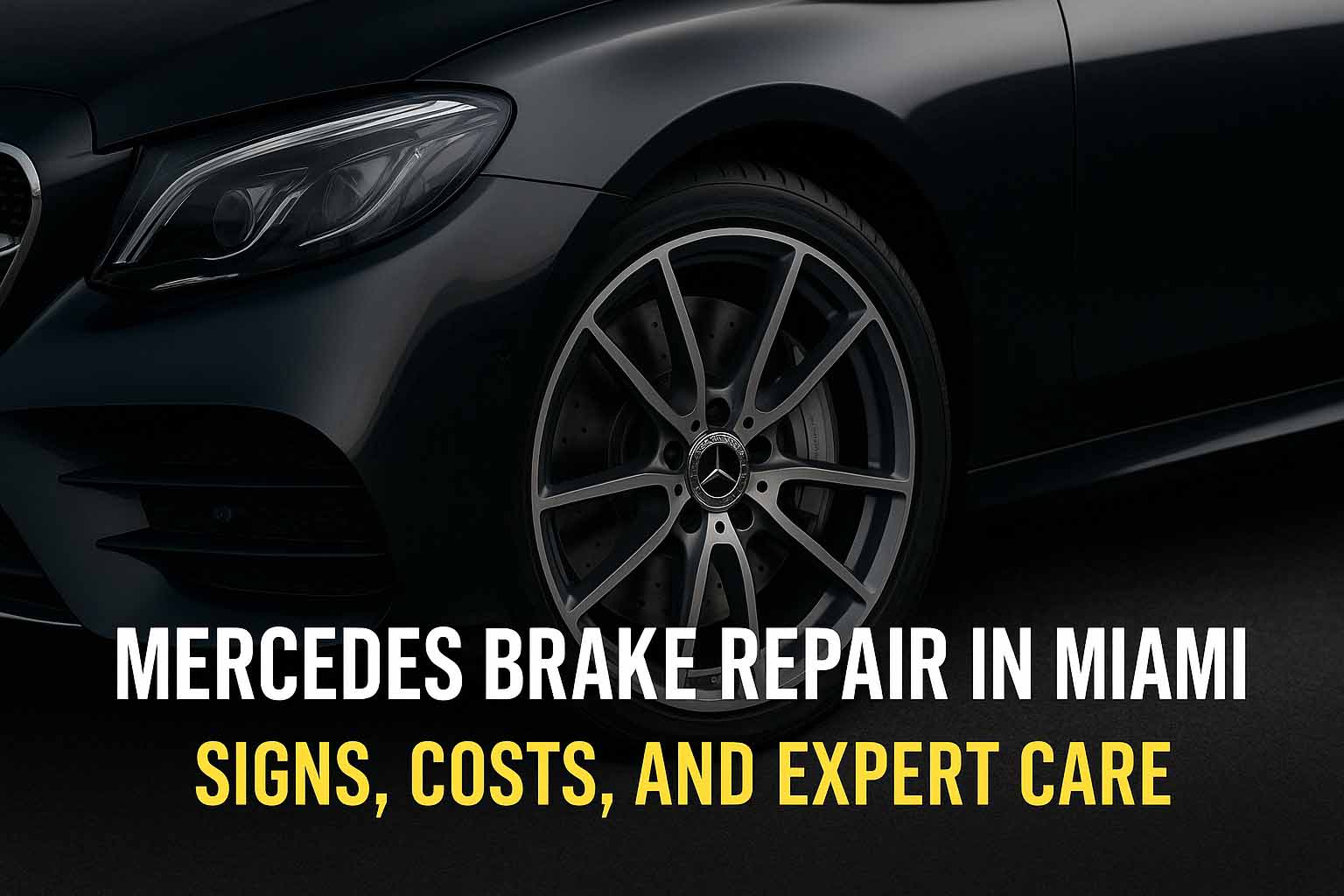 Mercedes Brake Repair in Miami: Signs, Costs, and Expert Care